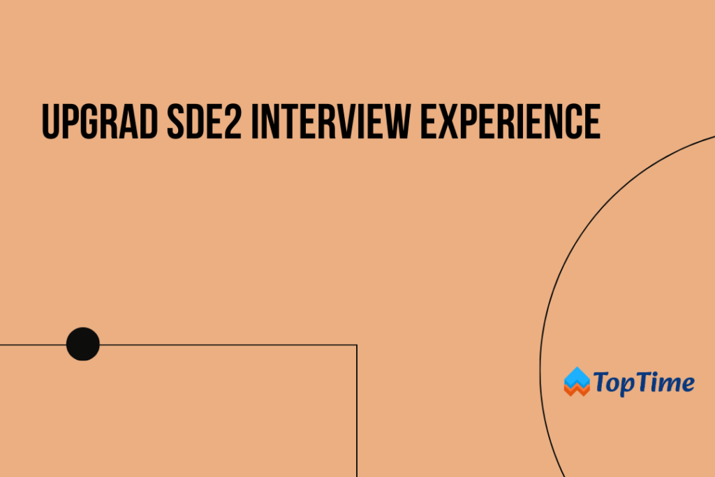 upGrad SDE2 Interview Experience